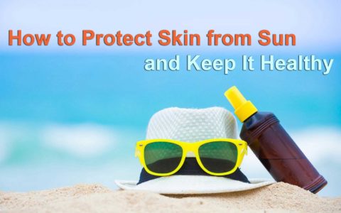 How to Protect Skin from Sun and Keep It Healthy
